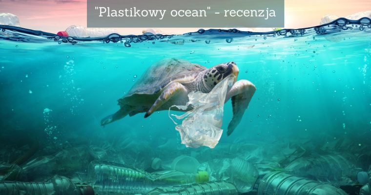„Plastikowy ocean” – recenzja